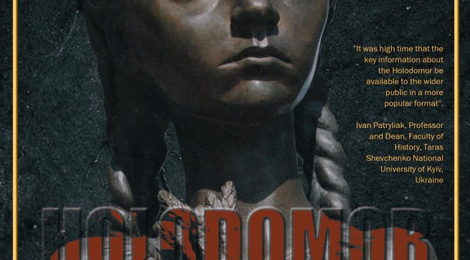 Holodomor: The Ukrainian Genocide, 1932 – 1933, 2nd edition now available